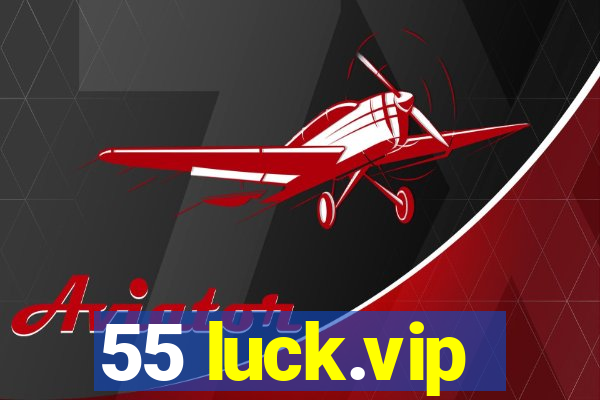 55 luck.vip